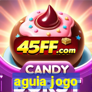 aguia jogo